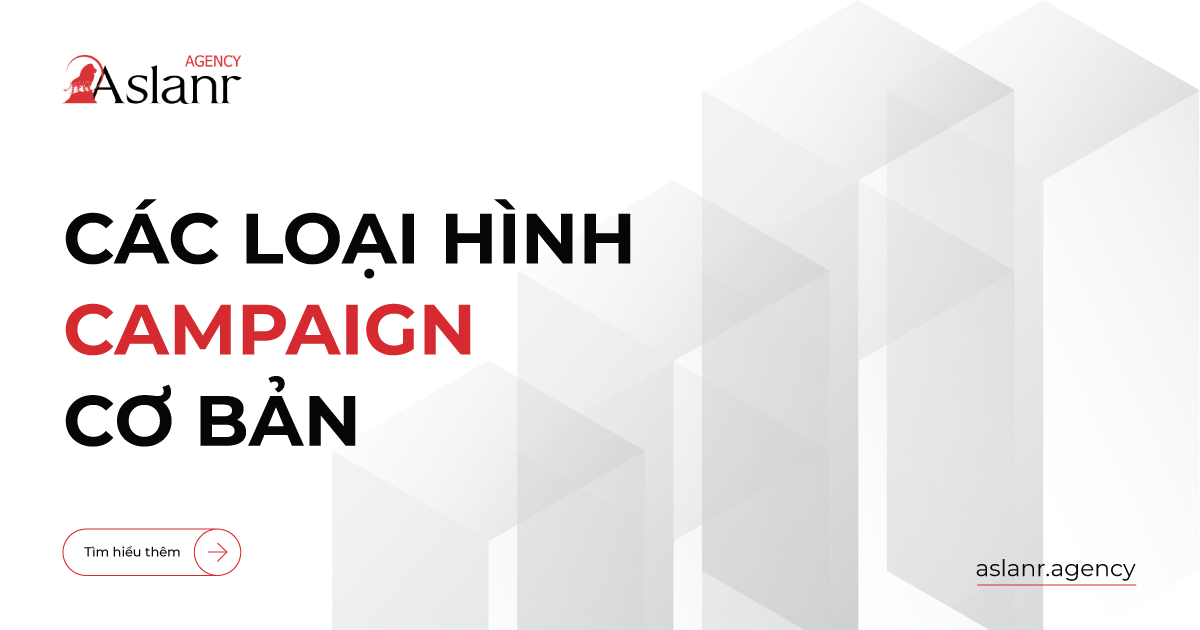 campaign-la-gi-6-loai-hinh-campaign-co-ban