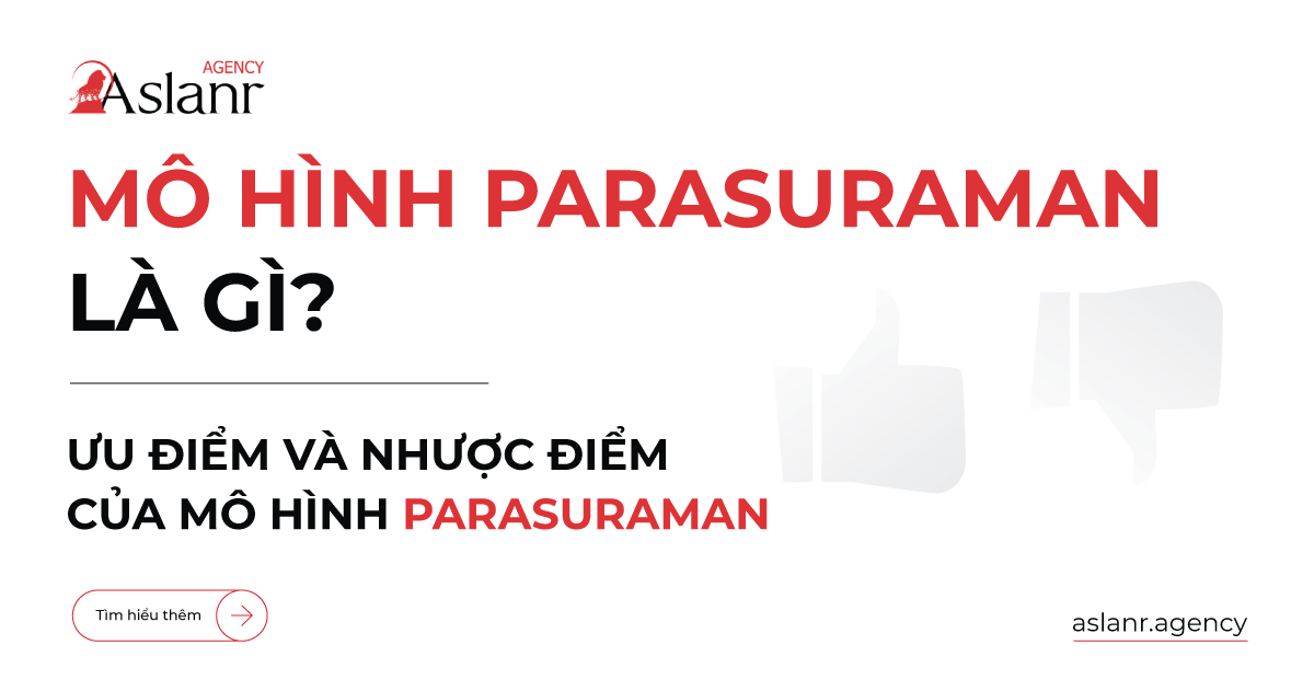 mo-hinh-parasuraman-la-gi-uu-diem-va-nhuoc-diem-cua-mo-hinh-parasuraman