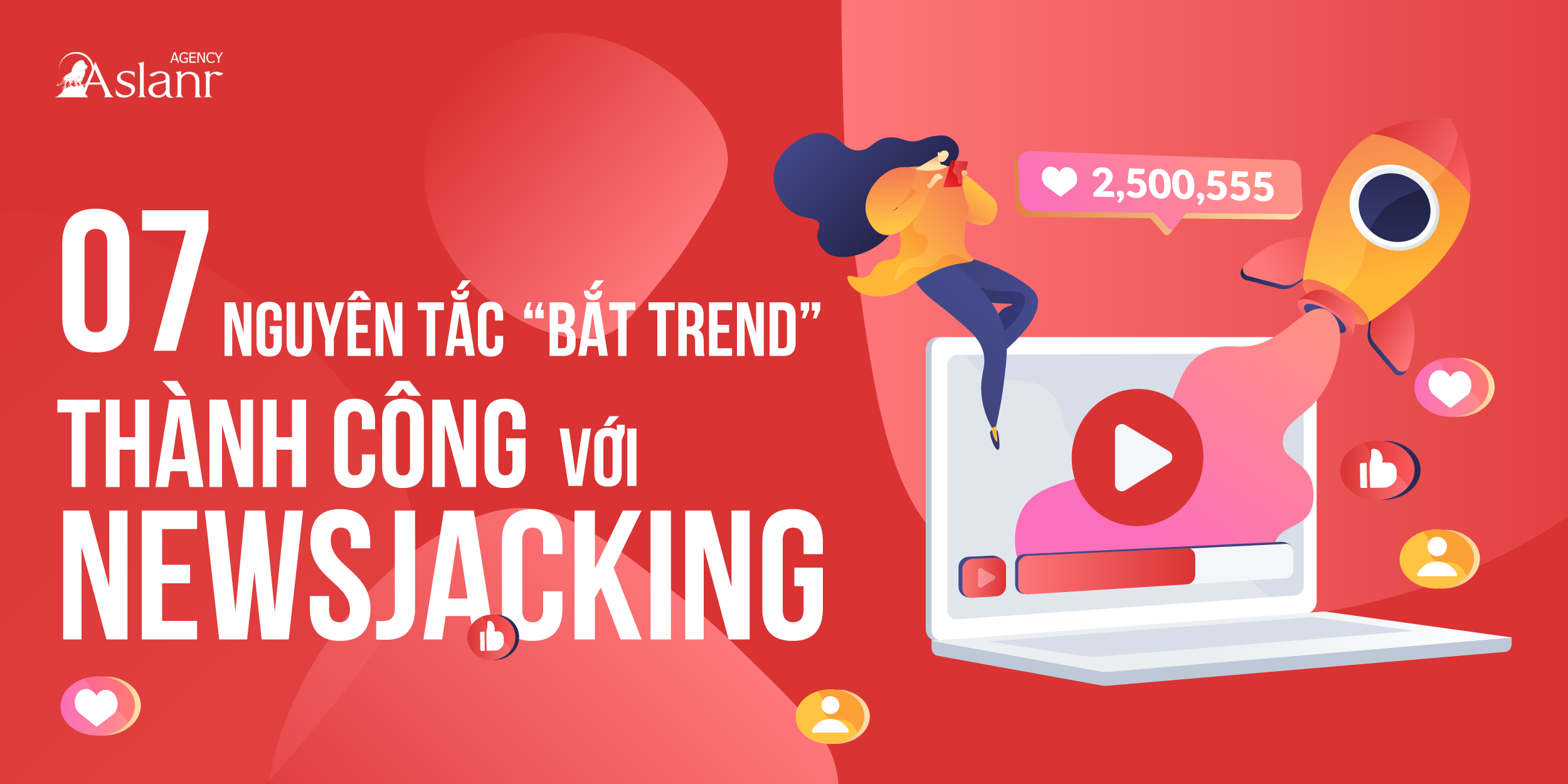 7 nguyên tắc “bắt trend” thành công với Newsjacking